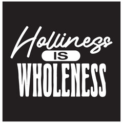 holiness is wholeness Christian streetwear style typography design