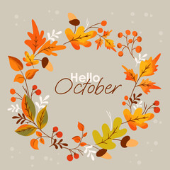 autumn background with the inscription hello october and a crown of autumn leaves of berries and acorns