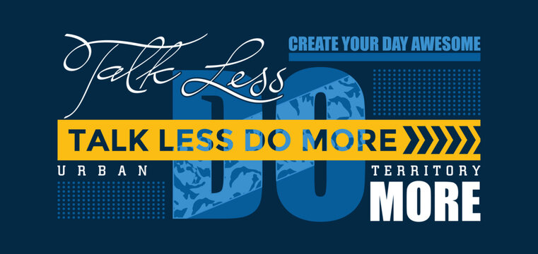 Naklejki Talk less do more Quotes and motivated typography design in vector illustration tshirt and other uses