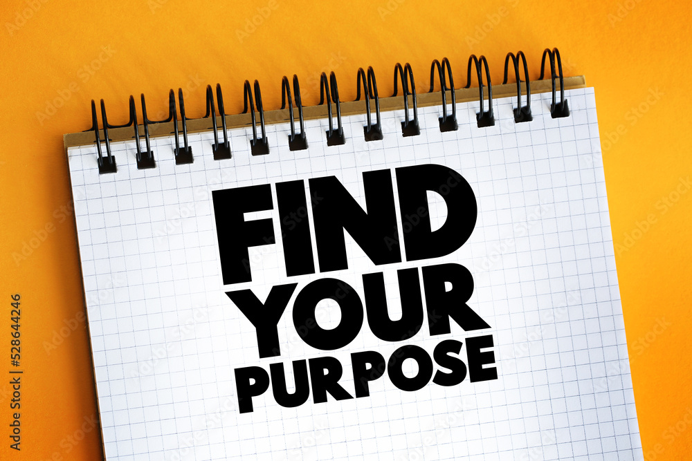 Poster find your purpose text on notepad, concept background