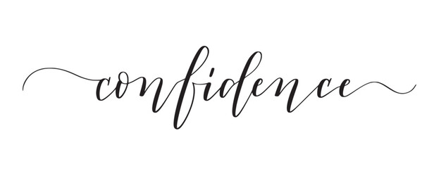 Confidence cute modern calligraphy word for inspirational posters, stories and prints