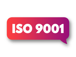 ISO 9001 - international standard that specifies requirements for a quality management system, text concept message bubble