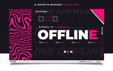 Stream is Offline E-sports Gaming Banner Template for Social Media