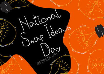 National Swap Ideas Day poster with light bulb. September 10. Holiday concept. Hand drawn vector cartoon Illustration. Flat style design.