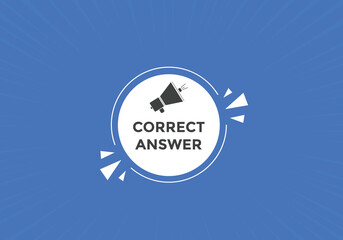 Correct answer text button.  Correct answer speech bubble. Correct answer banner label template. Vector Illustration
