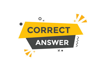 Correct answer text button.  Correct answer speech bubble. Correct answer banner label template. Vector Illustration
