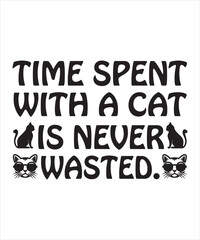 Time spent with cats is never wasted t-shirt design vector template ready to print