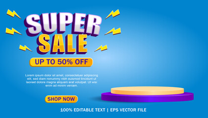 Super sale banner template design for promotion with podium view.  Editable text effects