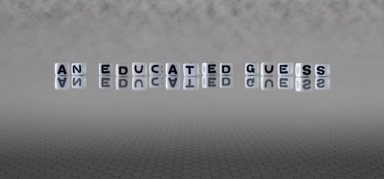 an educated guess word or concept represented by black and white letter cubes on a grey horizon background stretching to infinity