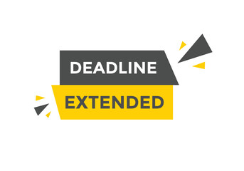 Deadline extended button. Deadline extended sign speech bubble. banner label template. Vector Illustration
