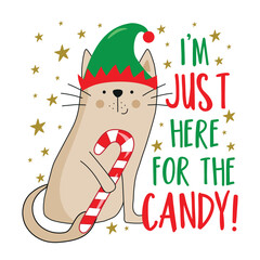 I'm just here for the candy - funny slogan and cat with candy cane in. Good for T shirt print, poster, card, label, and other gifts design for Christmas.
