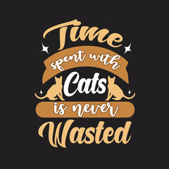 Cat animal quote. Time spent with cats is never wasted