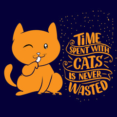Time spent with cats is never wasted cat love illustration card with hand drawn cat and black background