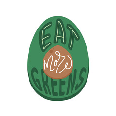 Eat more greens - handwritten lettering in the shape of avocado . Healthy lifestyle and motivation concept. Vector illustration.