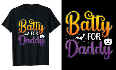 Batty for Daddy Halloween typography T-shirt Design