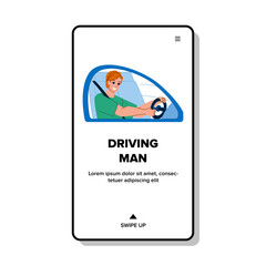 driving man vector. car driver, luxury happy men, smile businessman, window vehicle, business young driving man character. people flat cartoon illustration
