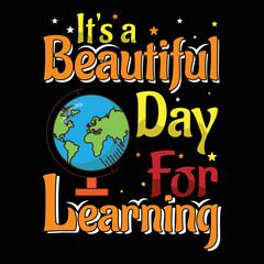 it's beautiful day for learning t-shirt design - Vector graphic, typographic poster, vintage, label, badge, logo, icon or t-shirt