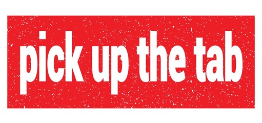 pick up the tab text written on red stamp sign.