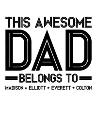 this awesome dad belongs to is a vector design for printing on various surfaces like t shirt, mug etc. 

