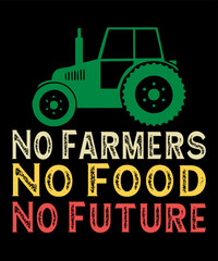No Food No Future Farmer   is a vector design for printing on various surfaces like t shirt, mug etc.
