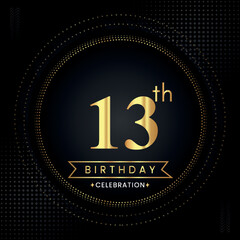 Fototapeta premium Happy 13th birthday with golden dotted circle frames on black background. Premium design for banner, poster, anniversary, birthday celebrations, birthday card, greetings card, ceremony.