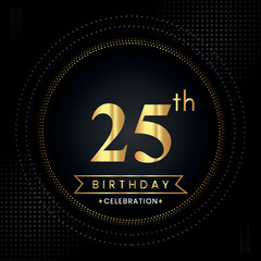 Happy 25th birthday with golden dotted circle frames on black background. Premium design for banner, poster, anniversary, birthday celebrations, birthday card, greetings card, ceremony.