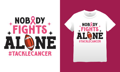 Nobody Fight Alone Breast Cancer T-shirt Design - obrazy, fototapety, plakaty