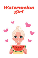 Watermelon girl cute phrase, spring or summer vibe vertical banner where cartoon woman holds a watermelon in her hands, smiles and pink hearts fly around. Concept art for print, postcards, flyers