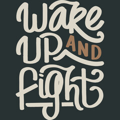 Wake Up and Fight Motivation Typography Quote Design.