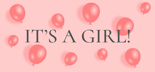 It`s a girl lettering with pink balloons- Baby shower announcement banner, card - Gender reveal party - Vector illustration isolated