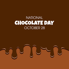 National Chocolate Day sweet brown background vector. Chocolate melted background vector illustration. Flowing chocolate drawing. October 28. Important day