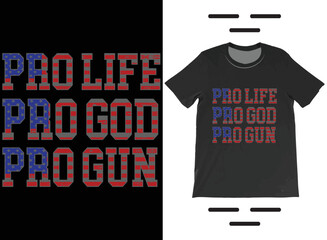 Pro-Life Pro-God Pro-Gun USA Flag T-Shirt Vector Design, Pro 2nd Amendment, Patriotic T-Shirt.