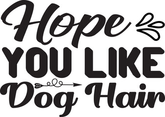 Hope You Like Dog Hair