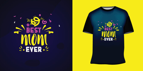 Best mom ever lettering t-shirt design illustration vector
