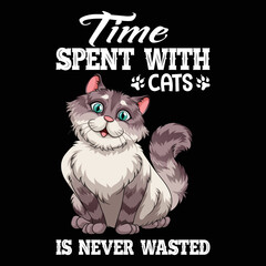 Time spent with cats is never wasted, cat t-shirt design, cat vector