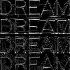 Abstract Dream typography wireframe 3D Illustration
