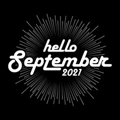  Hand drawn  calligraphy and text Hello September