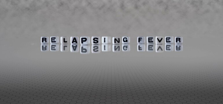 Relapsing Fever Word Or Concept Represented By Black And White Letter Cubes On A Grey Horizon Background Stretching To Infinity