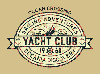 South Pacific yacht club sailing adventure vintage vector print for boy kid t shirt grunge effect in separate layer