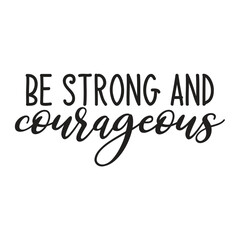 Be strong and courageous svg