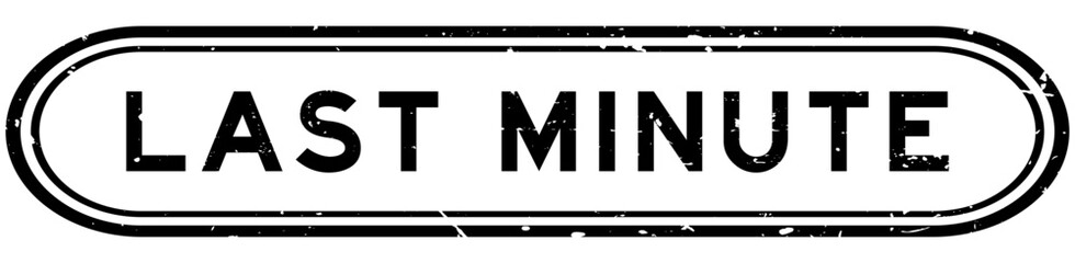 Grunge black last minute word rubber seal stamp on white background