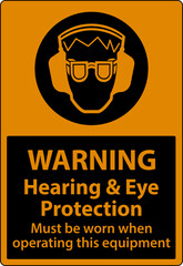 Warning Hearing and Eye Protection Sign On White Background