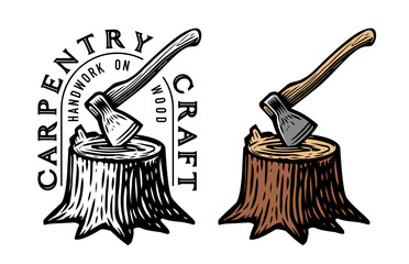 Carpentry logo or emblem. Stump with stuck ax. Cutting wood, logging. Tool axe for chopping wood. Natural lumber badge - obrazy, fototapety, plakaty