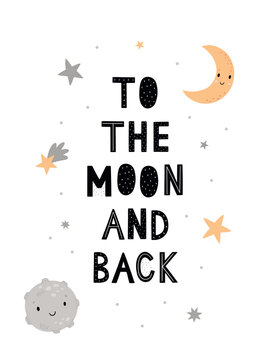 Hand-drawn lettering To the moon and back. Cute cartoon stars and planets. Vector space illustration