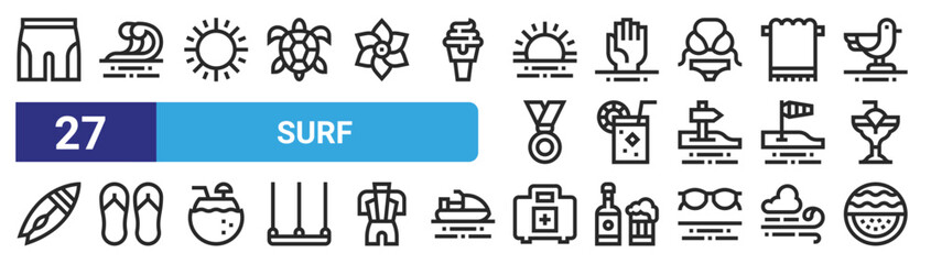 set of 27 outline web surf icons such as swimsuit, wave, sun, drowning, cocktail, flip flops, first aid kit, watermelon vector thin icons for web design, mobile app.