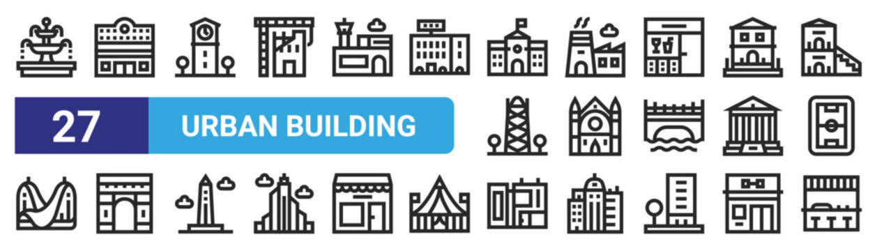 set of 27 outline web urban building icons such as fountain, cinema, town hall, factory, cathedral, arch of triumph, modern house, bar vector thin icons for web design, mobile app.