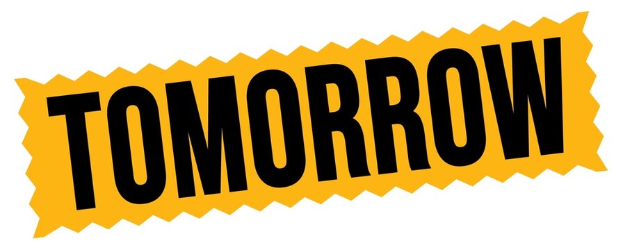 TOMORROW text written on orange-black zig-zag stamp.