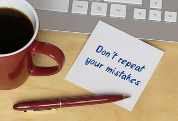 Don´t repeat your mistakes