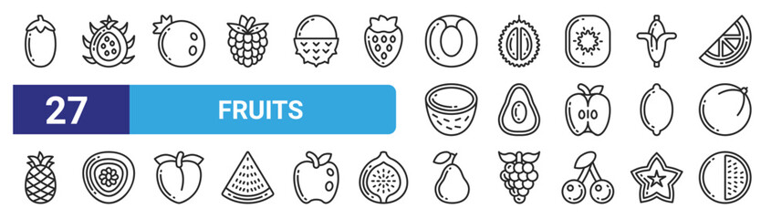 set of 27 outline web fruits icons such as aubergine, dragon fruit, blueberry, durian, avocado, passion fruit, pear, melon vector thin icons for web design, mobile app.