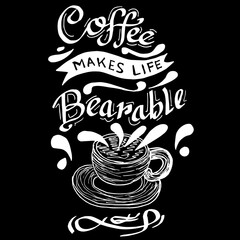 Coffee makes life bearable, quotes doodle vector